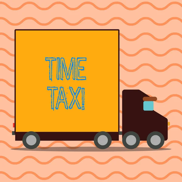 书写文本的时间税。概念意思当各自的纳税人准备他们的财务报表交付货车卡车与空白覆盖的后面容器运输物品. — 图库照片