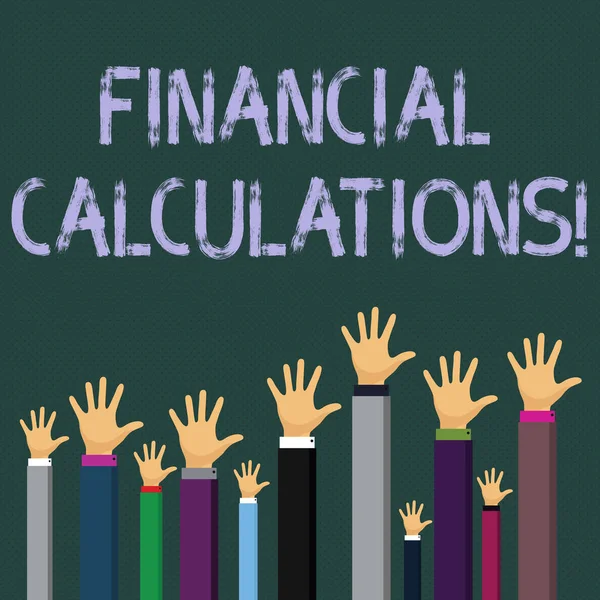 Writing note showing Financial Calculations. Business photo showcasing Analyze the profit that can be generate in investment Businessmen Hands Raising Up Above the Head, Palm In Front. — Stock Photo, Image