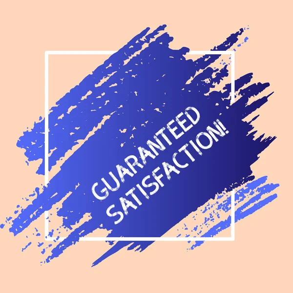 Word writing text Guaranteed Satisfaction. Business concept for if buyer not satisfied product purchased will refund Blue Tone Paint Inside Square Line Frame. Textured Smudges with Blank Space.