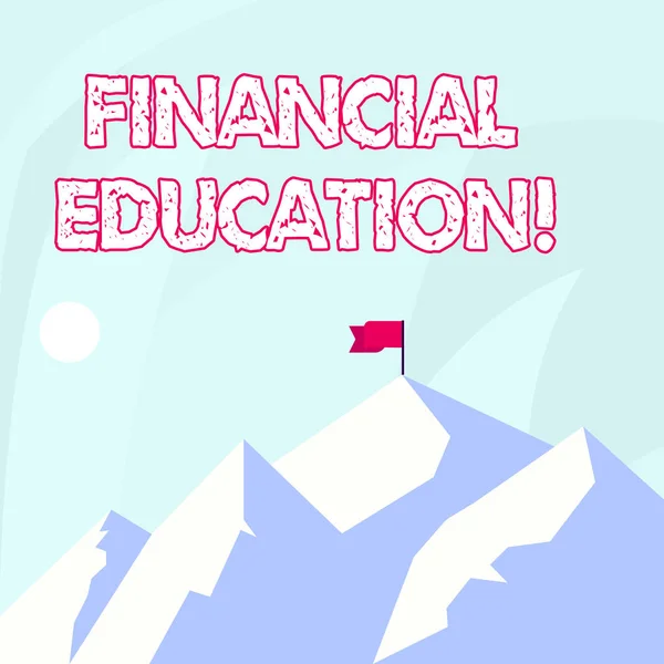 Conceptual hand writing showing Financial Education. Business photo showcasing allows individual make decisions with fnancial resources Mountains with Shadow Indicating Time of Day and Flag Banner.
