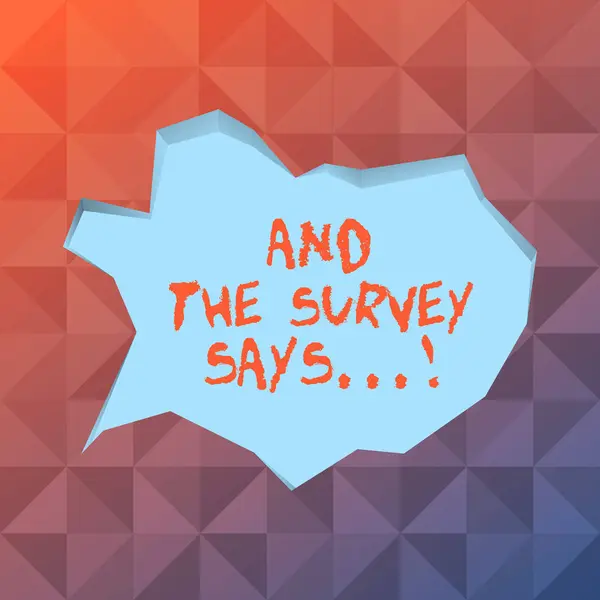 Word writing text And The Survey Says. Business concept for written spoken results of short quiz or exam on internet Blank Pale Blue Speech Bubble in Irregular Cut Edge Shape 3D Style Backdrop.