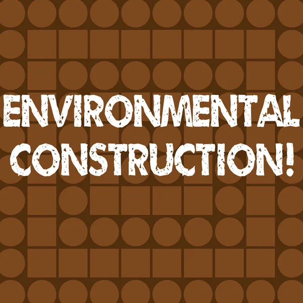 Word writing text Environmental Construction. Business concept for knowledgeable about sustainable building practice Combination of Brown Squares and Circles Forming Concentric Style Pattern.