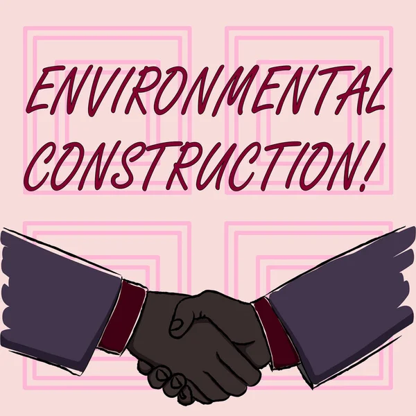 Conceptual hand writing showing Environmental Construction. Business photo showcasing knowledgeable about sustainable building practice Businessmen Shaking Hands Form of Greeting and Agreement. — Stock Photo, Image