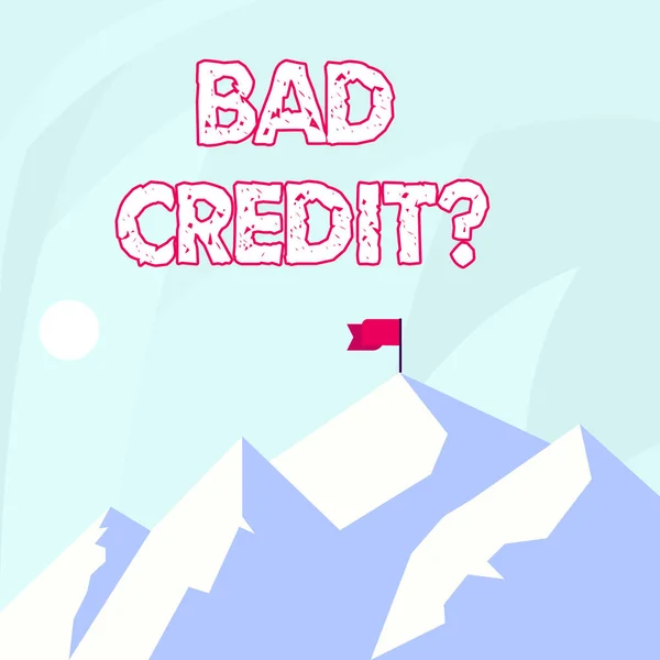Conceptual hand writing showing Bad Credit Question. Business photo showcasing offering help after going for loan then rejected Mountains with Shadow Indicating Time of Day and Flag Banner. — Stock Photo, Image
