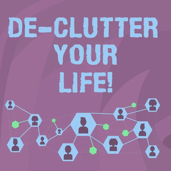 Texte écrit De Clutter Your Life. Concept d'entreprise pour supprimer le désordre d'endroit organiser et prioriser les icônes de tête de chat en ligne avec Avatar et les lignes de connexion pour l'idée de réseautage . — Photo