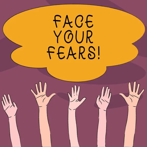 Handwriting text Face Your Fears. Concept meaning recognize you are afraid something and try work through Multiracial Diversity Hands Raising Upward Reaching for Colorful Big Cloud. — Stock Photo, Image