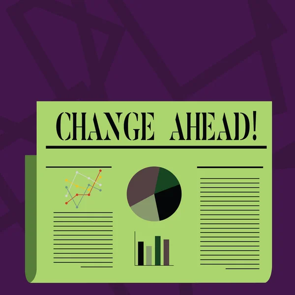 Writing note showing change ahead business photo showcasing act or