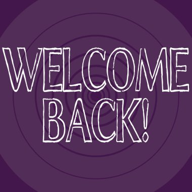 Word yazı metni tekrar hoş geldiniz. Selamlamak için kullanılan için iş kavramı dönmek bir kişinin bakış açısı ile Menekşe tek renkli konsantrik daire desen yuvarlak şekli yerleştirin veya.