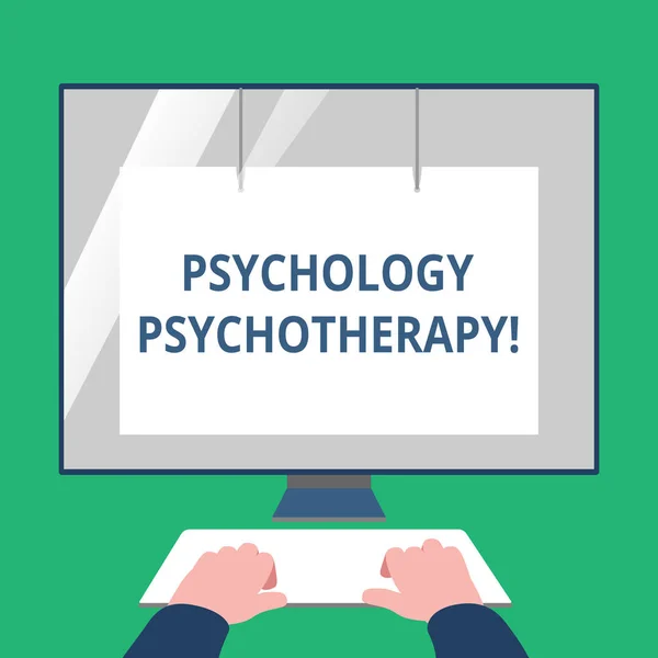 Textschild mit Psychologie-Psychotherapie. konzeptionelle Foto-Behandlung psychischer Störungen mit psychologischen Mitteln Hände auf Tastatur-Attrappe vor weißem Monitor mit Displayfolie. — Stockfoto