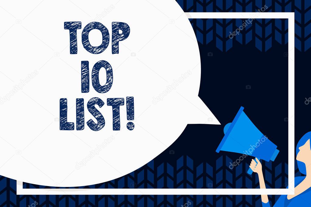 Word writing text Top 10 List. Business concept for highest ranked demonstratings places or items in group or category Huge Blank Speech Bubble Round Shape. Slim Woman Holding Colorful Megaphone.