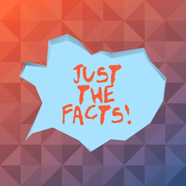 Texto de escritura de palabras Just The Facts. Concepto de negocio para Solo el estado exactamente lo que sucedió sin embellecimiento Blank Pale Blue Speech Bubble in Irregular Cut Edge Shape 3D Style Backdrop . —  Fotos de Stock