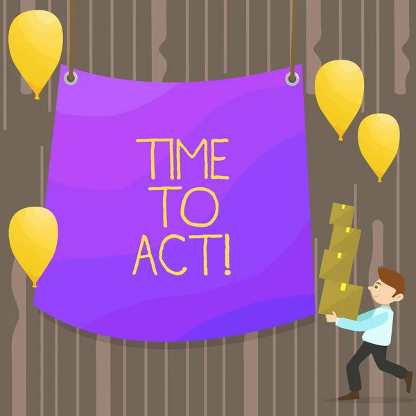 Handwriting text Time To Act. Concept meaning this is right moment to take action or do something good Man Carrying Pile of Boxes with Blank Tarpaulin in the Center and Balloons. — Stock Photo, Image