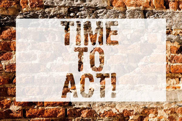 Handwriting text Time To Act. Concept meaning this is right moment to take action or do something good Brick Wall art like Graffiti motivational call written on the wall. — Stock Photo, Image