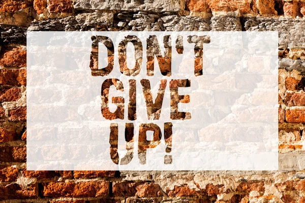 Handwriting text Don T Give Up. Concept meaning you should continue doing what you are good at Resist Brick Wall art like Graffiti motivational call written on the wall. — Stock Photo, Image