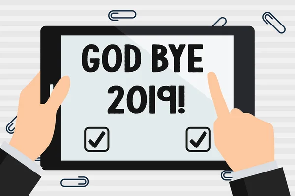Handwriting text God Bye 2019. Concept meaning express good wishes when parting or at the end of last year Hand Holding Pointing Touching Blank Rectangular Color Tablet White Screen.
