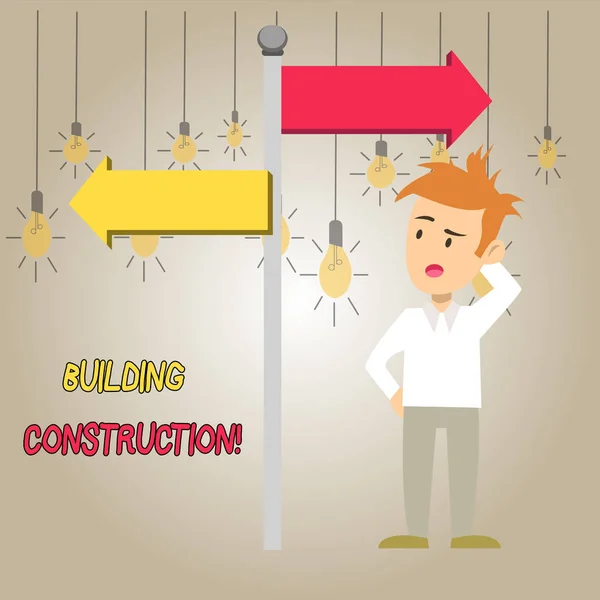 Word writing text Building Construction. Business concept for process of adding structure to real property Man Confused with the Road Sign Arrow Pointing to Opposite Side Direction. — Stock Photo, Image
