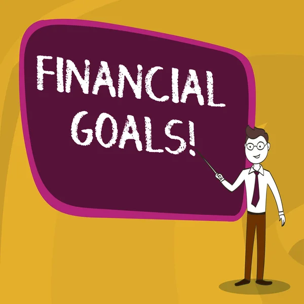 Word writing text Financial Goals. Business concept for targets usually driven by specific future financial needs Confident Man in Tie, Eyeglasses and Stick Pointing to Blank Colorful Board.