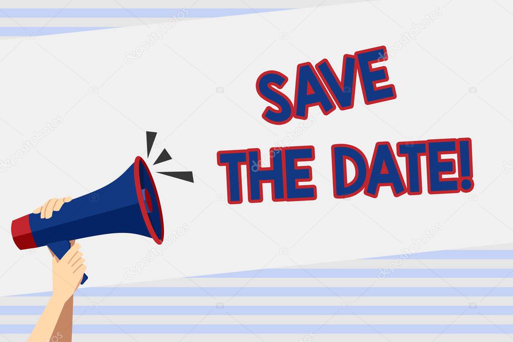 Writing note showing Save The Date. Business photo showcasing Organizing events well make day special event organizers Human Hand Holding Megaphone with Sound Icon and Text Space.