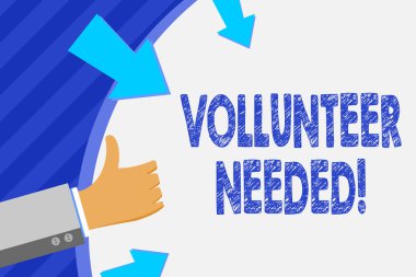 Conceptual hand writing showing Volunteer Needed. Business photo showcasing need work for organization without being paid Hand Gesturing Thumbs Up and Holding Round Shape with Arrows.