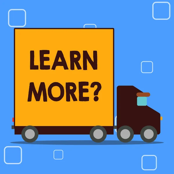 Εννοιολογική γραφή στο χέρι που δείχνει μάθετε περισσότερα ερώτηση. Επιχειρηματικές φωτογραφίες απόκτηση γνώση ή δεξιότητα μελέτη εξάσκηση φορτηγών φορτηγών με καλυμμένο πίσω κοντέινερ για μεταφορά αγαθών. — Φωτογραφία Αρχείου