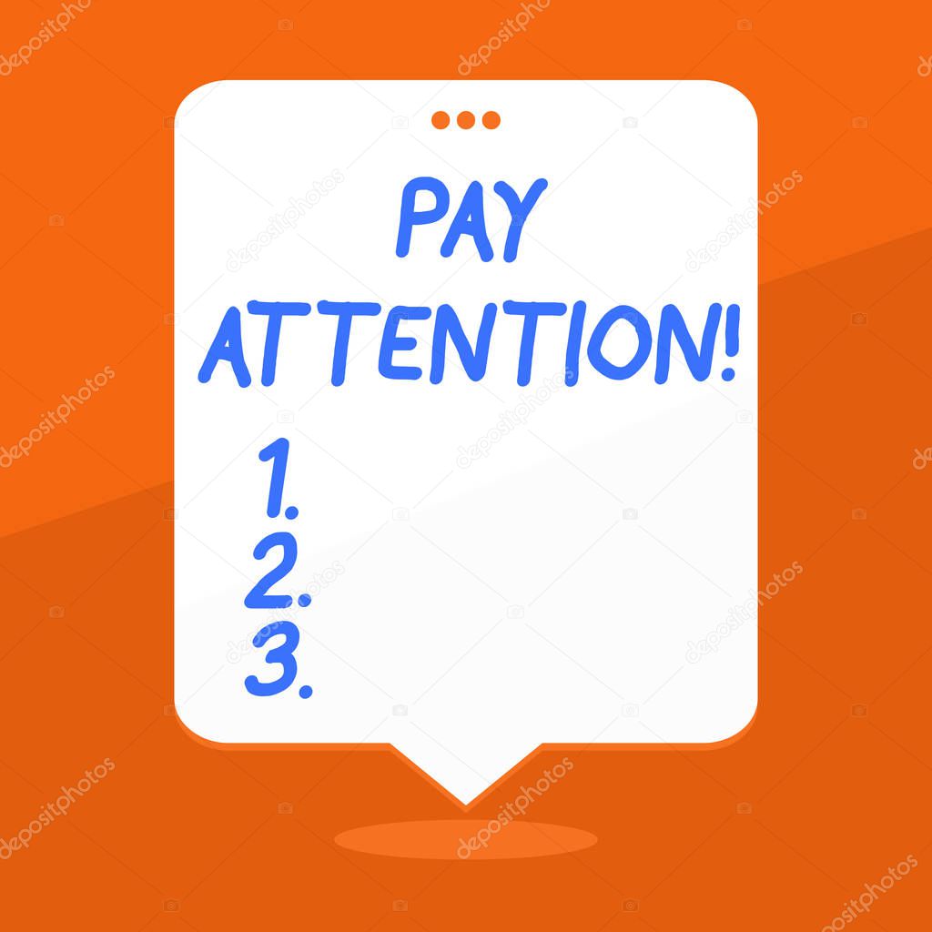 Handwriting text writing Pay Attention. Concept meaning take notice of someone or something like action accident Blank Space White Speech Balloon Floating with Three Punched Holes on Top.