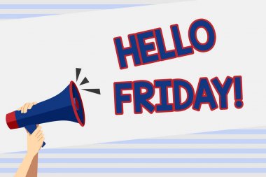 Merhaba Cuma gösteren Not yazma. İş fotoğraf size dilek ve başka iyi güzel hafta ınsan el Holding megafon ses simgesi ve metin Space umuduyla bu söylüyorlar vitrine.