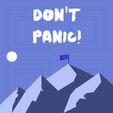 Don T Panic gösteren Not yazma. Aniden bu kadar endişeli ya da size gölge gösteren gün ve Bayrak Banner ile dağlar davranabilir korkmuyorum korkmuş hissediyorum iş fotoğraf vitrinde.