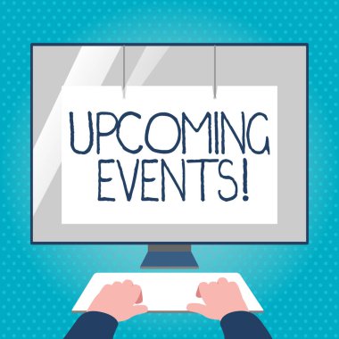 Yaklaşan olayları gösteren metin işareti. Kavramsal fotoğraf eylemleri konser yarışmalar yakın gelecekte olacak eller mockup klavye ön ekran koruyucusu ile boş beyaz monitör.