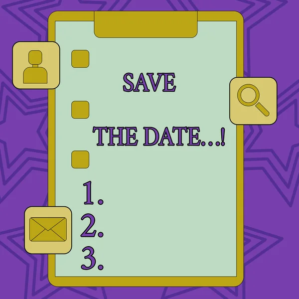 Word writing text Save The Date.... Business concept for remember specific important days or time using calendar Clipboard with Tick Box and 3 Apps Icons for Assessment, Updates, Reminder.
