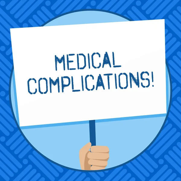 Text sign showing Medical Complications. Conceptual photo unfavorable evolution or consequence of a disease Hand Holding Blank White Placard Supported by Handle for Social Awareness.