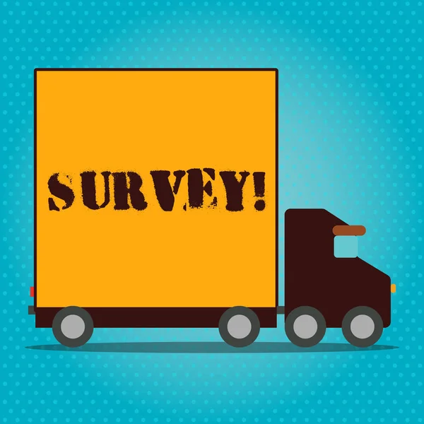 Writing note showing Survey. Business photo showcasing research method used for collecting data from a predefined group Lorry Truck with Covered Back Container to Transport Goods. — Stock Photo, Image