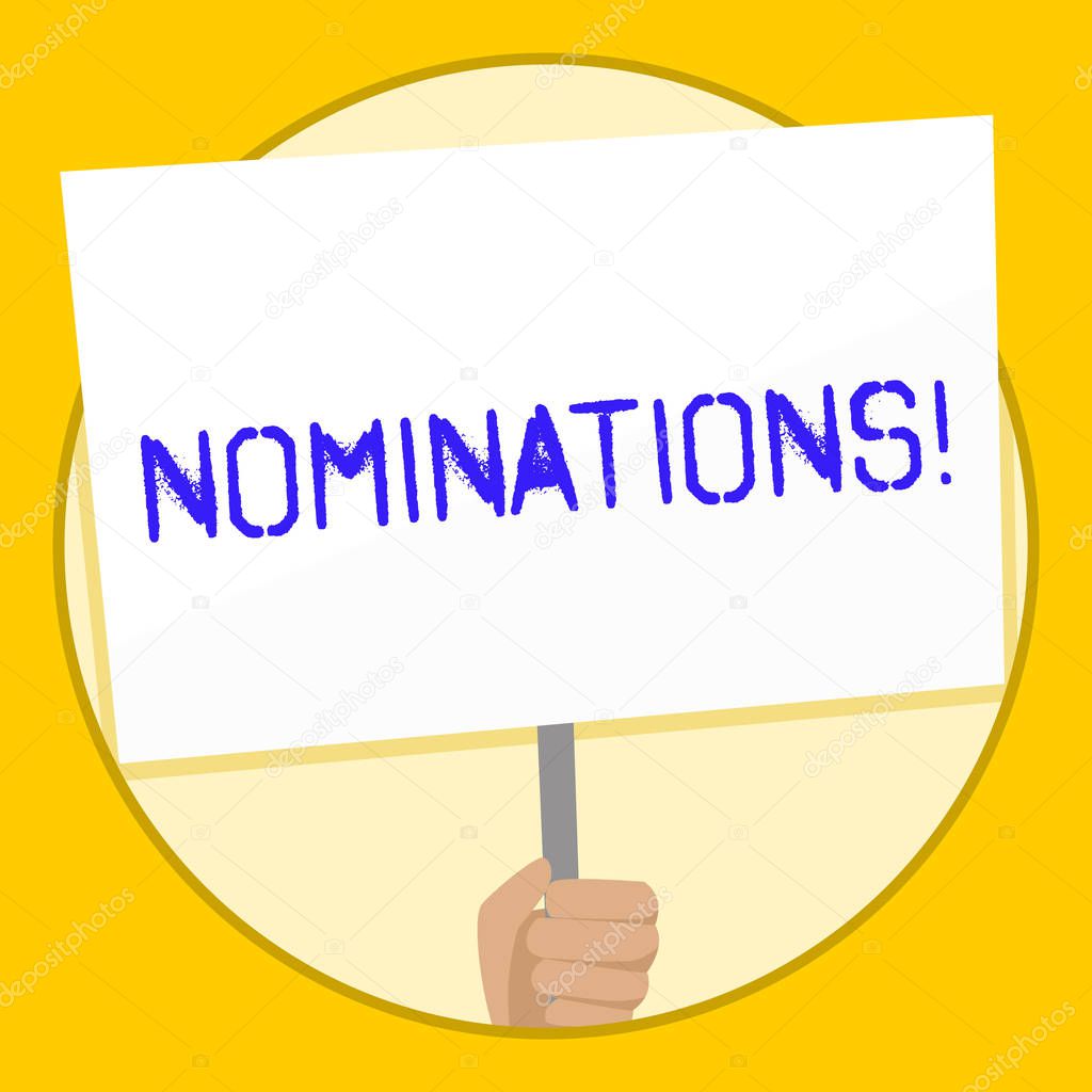 Text sign showing Nominations. Conceptual photo action of nominating or state being nominated for prize Hand Holding Blank White Placard Supported by Handle for Social Awareness.