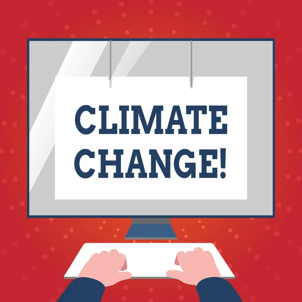 Writing note showing Climate Change. Business photo showcasing difference in global or regional climate very quickly Hands on Keyboard Front White Monitor with Screen Protector. — Stock Photo, Image