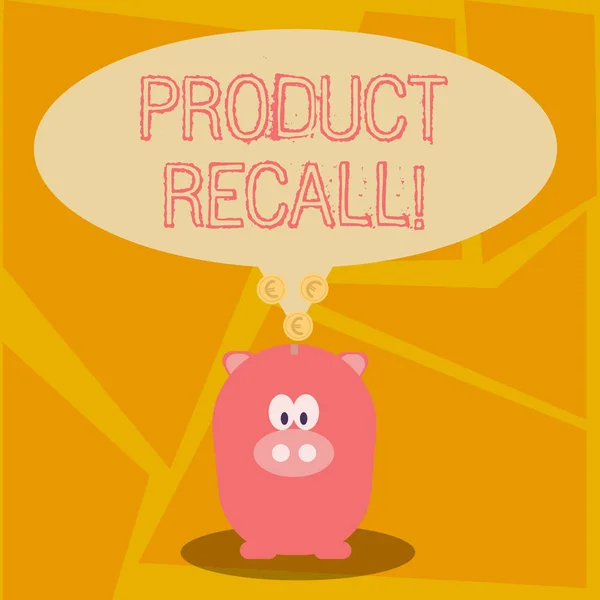 Escrita de mão conceitual mostrando Product Recall. Foto de negócios exibindo análise de solicitaçãosufacturer retornar produto após problemas de descoberta Bolha de fala com moedas em sua cauda Apontando para Piggy Bank . — Fotografia de Stock