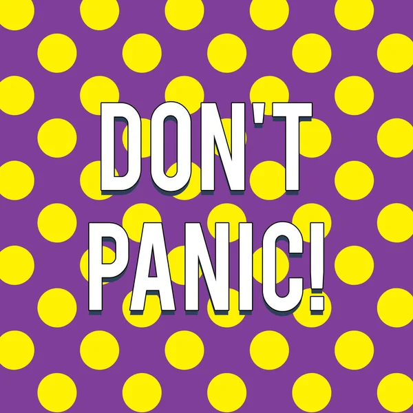 Texte manuscrit Don T Panique. Concept signifiant se sentir soudainement si inquiet ou effrayé que vous ne pouvez pas se comporter Cercles sans couture trimestriellement divisé en multicolore Créer le cubisme Style plat . — Photo