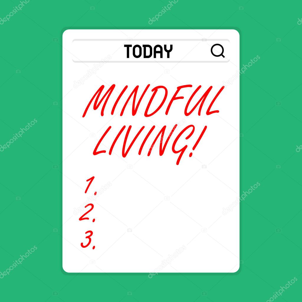 Handwriting text Mindful Living. Concept meaning moments awareness of thoughts feelings bodily sensations Search Bar with Magnifying Glass Icon photo on Blank Vertical White Screen.