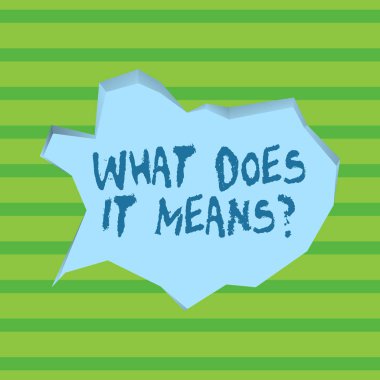 Kavramsal el yazma ne anlama gelir soru gösterir. İş fotoğrafı bir şey anlamı hakkında birisi soran vitrinde ve düzensiz Cut 3D soluk mavi konuşma kabarcık anlamıyorum