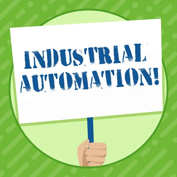 Skriv anteckning som visar Industrial Automation. Företags foto skylta användning av styr system för att hantera industriell process hand Holding White Placard stöds för social medvetenhet. — Stockfoto