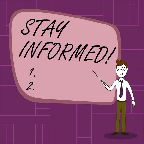 Text sign showing Stay Informed. Conceptual photo Knowing what you may encounter what do before after any hazard Confident Man in Tie, Eyeglasses and Stick Pointing to Blank Colorful Board.