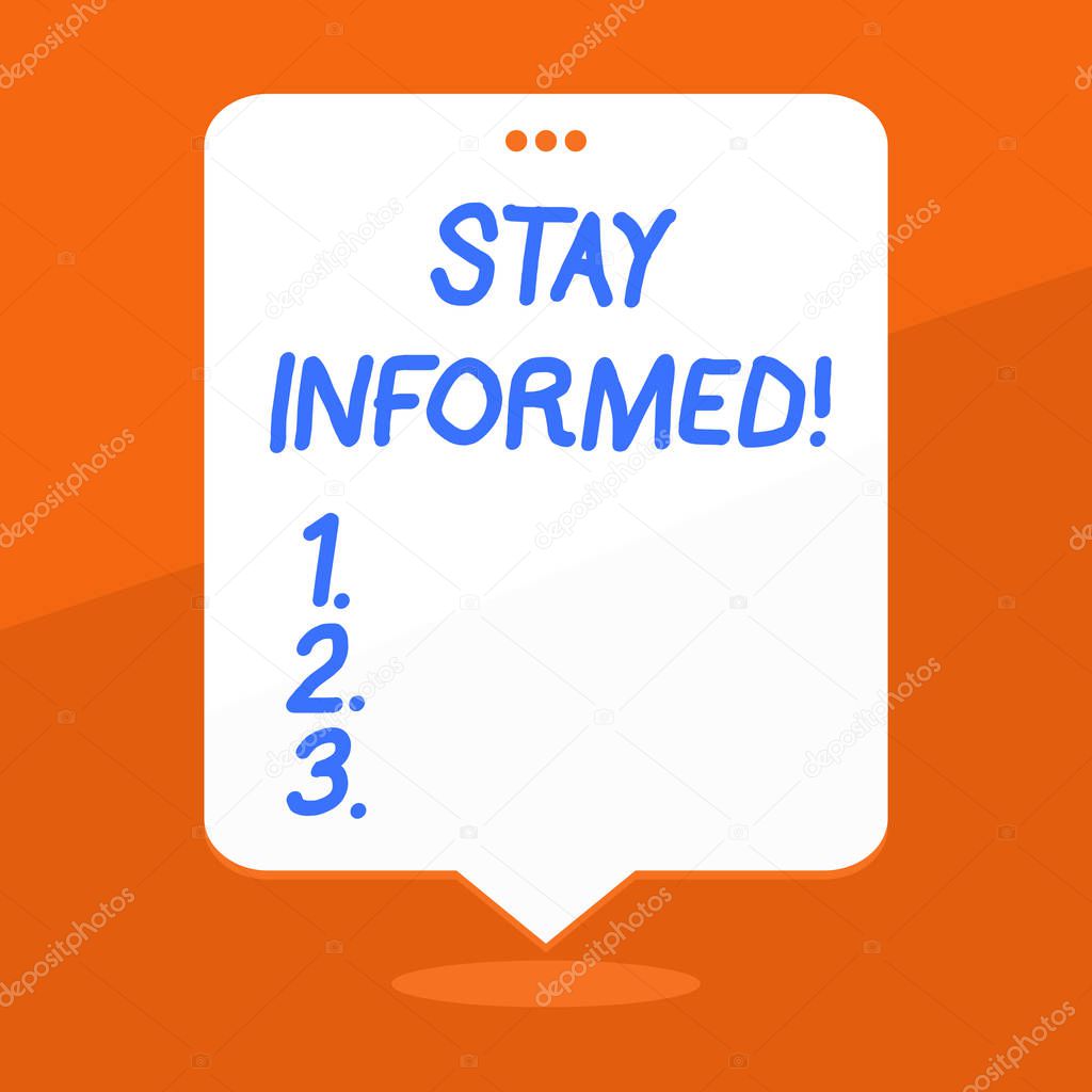 Handwriting text writing Stay Informed. Concept meaning Knowing what you may encounter what do before after any hazard Blank Space White Speech Balloon Floating with Three Punched Holes on Top.