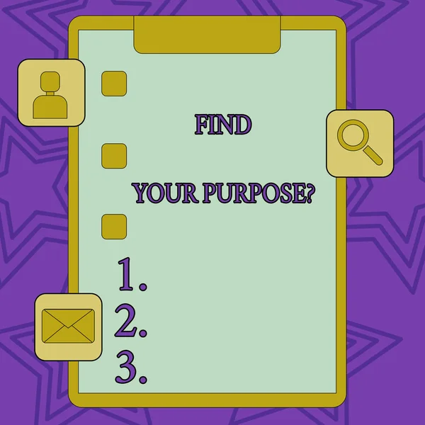 Word writing text Find Your Purpose question. Business concept for reason for something is done or for which exists Clipboard with Tick Box and 3 Apps Icons for Assessment, Updates, Reminder.