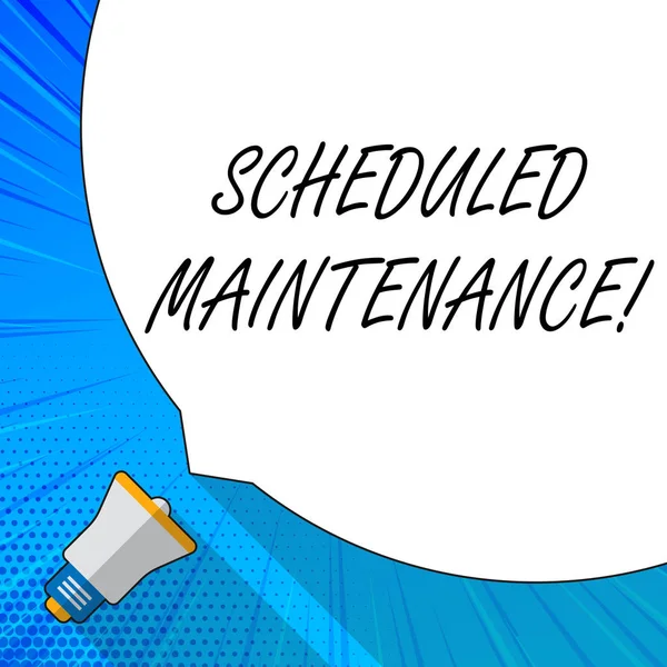 Writing note showing Scheduled Maintenance. Business photo showcasing predetermined maintenance carried out at regular time White Speech Bubble Occupying Half of Screen and Megaphone.