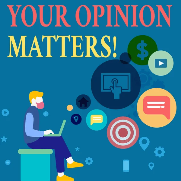 Writing note showing Your Opinion Matters. Business photo showcasing show you do not agree with something that just been said Man Sitting with Laptop and SEO Driver Icons on Blank Space. — Stock Photo, Image