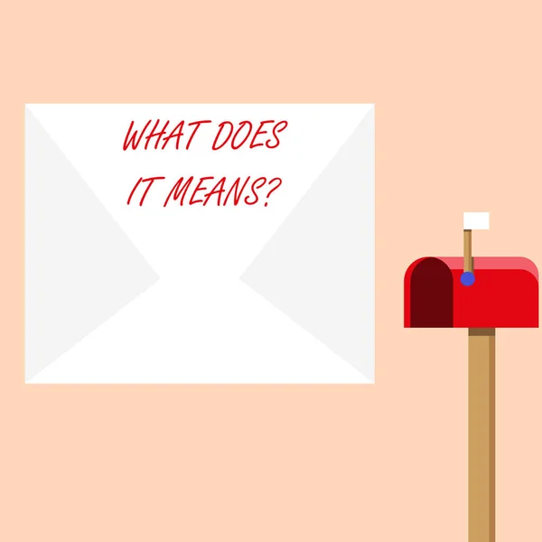 Handwriting text writing What Does It Means question. Concept meaning asking someone about meaning something said and you do not understand Blank Big White Envelope and Open Red Mailbox with Small — Stock Photo, Image