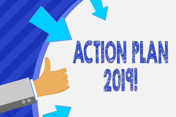 Conceptual hand writing showing Action Plan 2019. Business photo showcasing proposed strategy or course of actions for current year Hand Gesturing Thumbs Up and Holding Round Shape with Arrows.