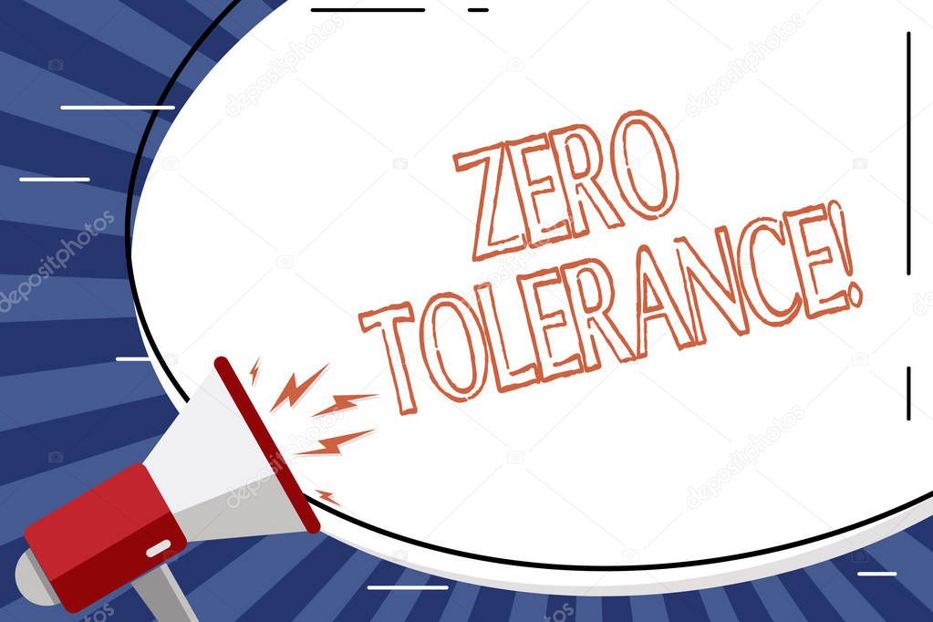 Handwriting text Zero Tolerance. Concept meaning refusal accept antisocial behaviour typically by strict Blank White Huge Oval Shape Sticker and Megaphone Shouting with Volume Icon.