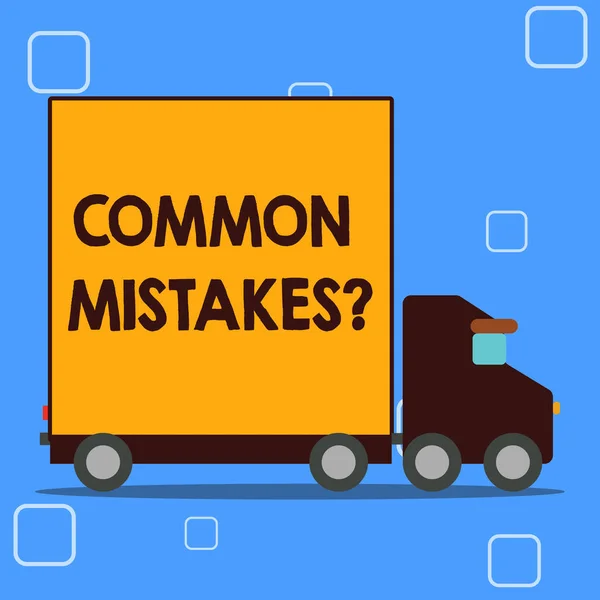 Conceptual hand writing showing Common Mistakes question. Business photo showcasing repeat act or judgement misguided or wrong Lorry Truck with Covered Back Container to Transport Goods.
