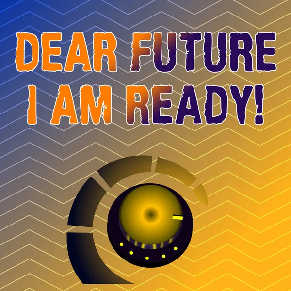 Writing note showing Dear Future I Am Ready. Business photo showcasing suitable state for action or situation being fully prepared Volume Control Knob with Marker Line and Loudness Indicator. — Stock Photo, Image