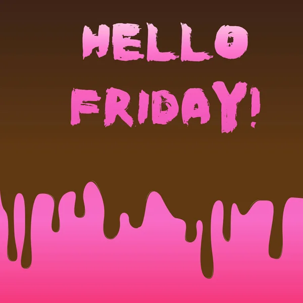 Conceptual hand writing showing Hello Friday. Business photo text you say this for wishing and hoping another good lovely week Dripping Melted Chocolate Cream or Brown Paint on Pink Surface.