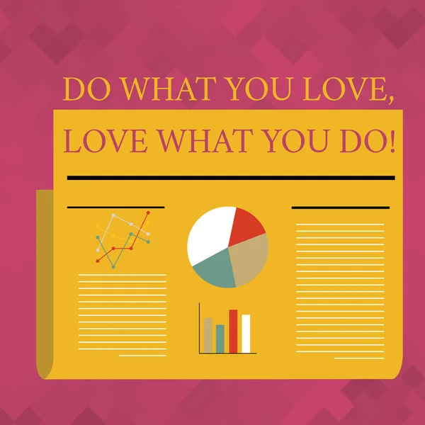 Sinal de texto mostrando Do What You Love What You Do. Foto conceitual que você pode fazer coisas que você gosta de trabalhar em lugares melhores, em seguida, Plano de design de layout colorido de linha de texto, Bar, Linear e Torta — Fotografia de Stock